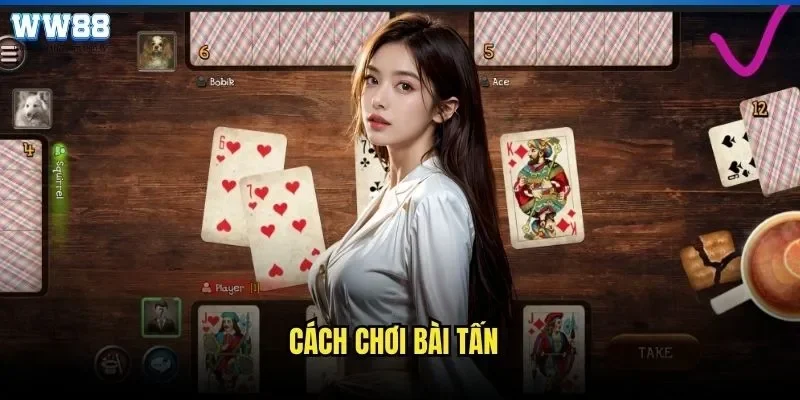 Cách Chơi Bài Tấn