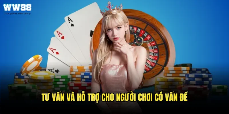 Tư Vấn Và Hỗ Trợ Cho Người Chơi Có Vấn Đề