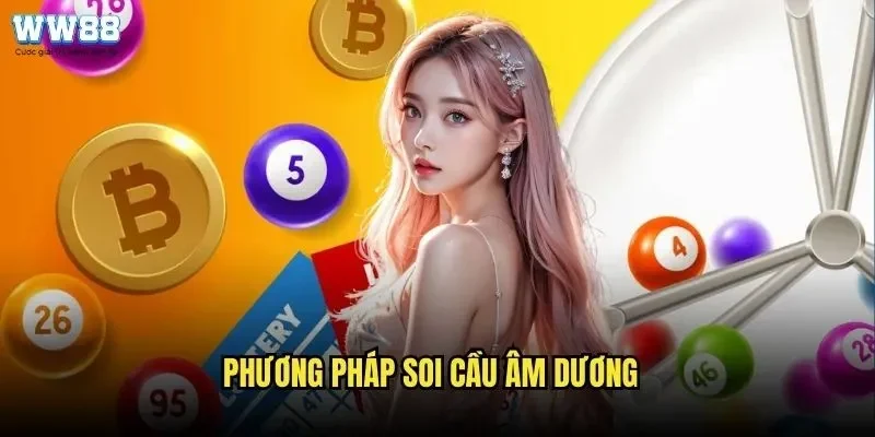 Phương Pháp Soi Cầu Âm Dương