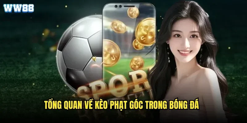 Tổng Quan Về Kèo Phạt Góc Trong Bóng Đá