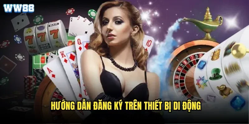 Hướng Dẫn Đăng Ký Trên Thiết Bị Di Động